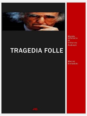 cover image of Tragedia folle. mondo letterario di vittorino andreoli